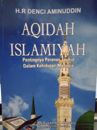 Aqidah Isalmiyah : pentingnya peranan tauhid dalam kehidupan manusia