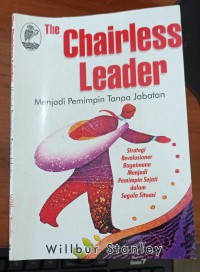 The Chairless leader : Menjadi Pemimpin Tanpa Jabatan