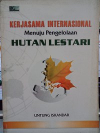 Kerjasama internasional menuju pengelolaan hutan lestari