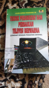 TEKNIK PERAWATAN DAN PERBAIKAN TELEVISI BERWARNA