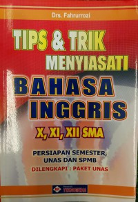 Tips & Trik Menyiasati: Bahasa Inggris X, XI, XII SMA