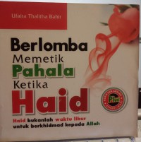 Berlomba Memetik Pahala Ketika Haid