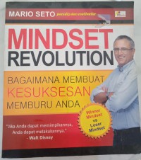 Mindset Revolution: Bagaimana Membuat Kesuksesan Memburu Anda