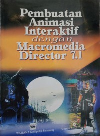 Pembuatan animasi interaktif dengan macromedia director 7.1