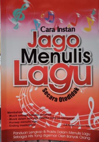 Cara Instan jago menulis lagu secara otodidak: untuk pemula & profesional