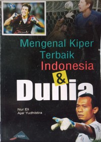 Mengenal kiper terbaik Indonesia dan dunia