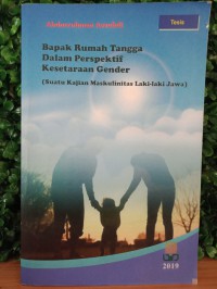 Bapak Rumah Tangga Dalam Perspektif Kesetaraan Gender: Suatu kajian Maskulinitas Laki-laki jawa