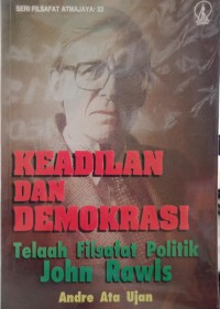 Keadilan dan demokrasi : telaah filsafat politik John Rawis