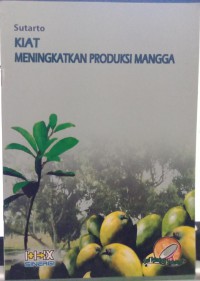 Kiat Meningkatkan Produksi Mangga