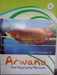 Arwana: Ikan Naga yang menawan