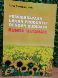 Pemberdayaan lahan produktif dengan budidaya bunga matahari