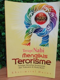 40 hadist shahih: Terapi nabi mengikis terorisme