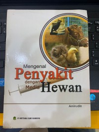 Mengenal penyakit dengan media hewan