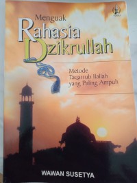 Menguak Rahasia Dzikrullah : Metode Taqarrub ilallah yang paling ampuh