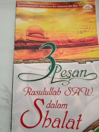 3 Pesan Rasullulah SAW dalam Shalat