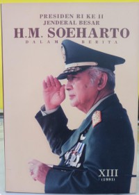 Presiden RI ke II : Jenderal Besar H.M Soeharto dalam Berita XIII (1991)