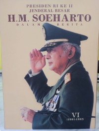 Presiden RI ke II : Jenderal Besar H.M Soeharto dalam Berita VI (1981-1982)