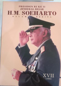 Presiden RI ke II : Jenderal Besar H.M Soeharto dalam Berita XVII(1995)