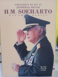 Presiden RI ke II : Jenderal Besar H.M Soeharto dalam Berita XII (1990)