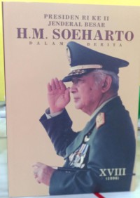 Presiden RI ke II : Jenderal Besar H.M Soeharto dalam Berita XVIII(1996)