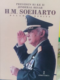 Presiden RI ke II : Jenderal Besar H.M Soeharto dalam Berita I (1965-1967)