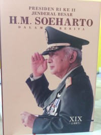 Presiden RI ke II : Jenderal Besar H.M Soeharto dalam Berita XIX (1997)