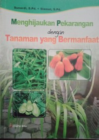 Menghijaukan Pekarangan Dengan Tanaman yang Bermanfaat