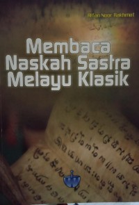 Membaca Naskah sastra Melayu Klasik