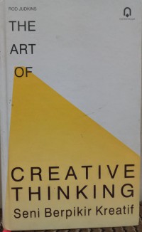 The Art of Creative Thinking : Seni berpikir kreatif