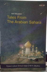 Tales from the Arabian Sahara: Kisah-kisah Indah dari Gurun Arabia