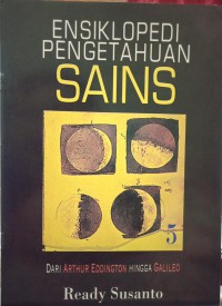 Ensiklopedi Pengetahuan Sains 5: Dari Arthur Eddington hingga Galileo