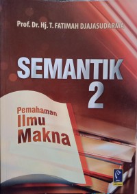 Semantik 2 : Pemahaman Ilmu Makna