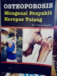 OSTEOPOROSIS MENGENAL PENYAKIT KEROPOS TULANG