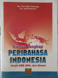 Kamus Lengkap Peribahasa Indonesia : Untuk SMA,SMA, dan Umum