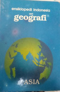 Ensiklopedia Indonesia Seri Geografi: Asia