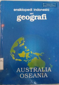 Ensiklopedia Indonesia Seri Geografi: Australia Oseania