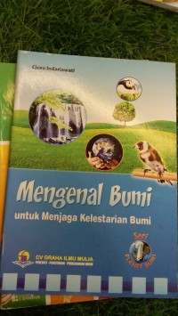 MENGENAL BUMI UNTUK MENJAGA KELESTARIAN BUMI