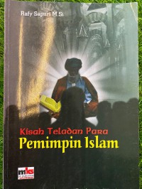 Kisah Teladan Para Pemimpin Islam