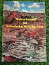 Aku bisa Membuat dan Memanfaatkan Kertas Daur Ulang