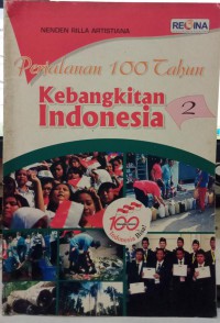 Perjalanan 100 tahun kebangkitan Indonesia 2