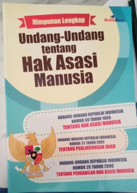 Himpunan Lengkap Undang-Undang Tentang Hak Asasi Manusia