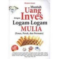 Muntah Uang dengan Inves Logam-Logam Mulia