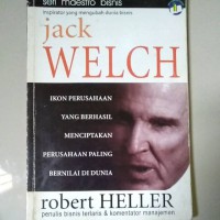 Jack Welch: Ikon Perusahaan Yang Berhasil Menciptakan Perusahaan Paling Bernilai Di Dunia