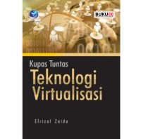 KUPAS TUNTAS TEKNOLOGI VIRTUALISASI