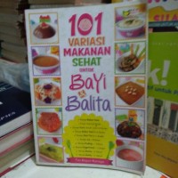 101 Variasi Makanan Sehat untuk Bayi dan Balita