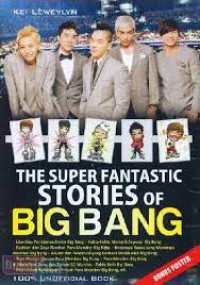 The Super Fantastic Stories of Big Bang