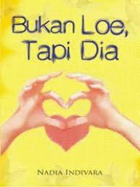 Bukan Loe, Tapi Dia