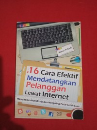 16 Cara Efektif Mendatangkan Pelanggan Lewat Internet