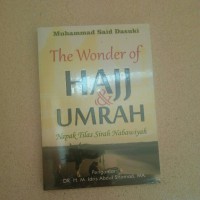 The Wonder of Haji & Umrah Napak Tilas Sirah Nabawiyah