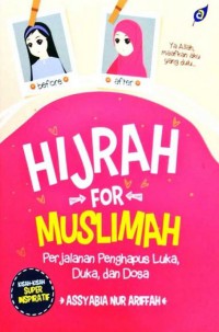 Hijrah For Muslimah: Perjalanan penghapus luka,duka, dan dosa